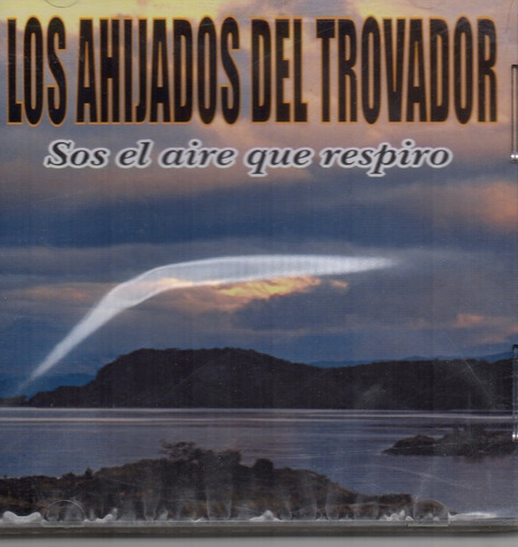 Cd Los Ahijados Del Trovador  Sos El Aire Que Respiro 