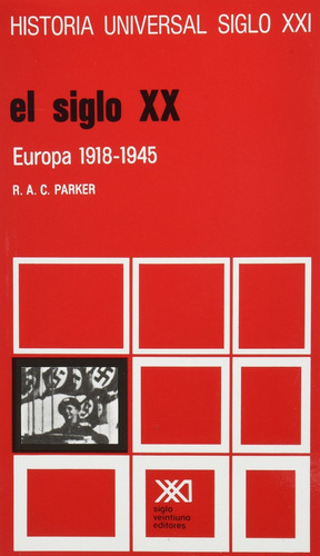 Vol. 34. El Siglo Xx: Europa 1918-1945 - R. A. C. Parker