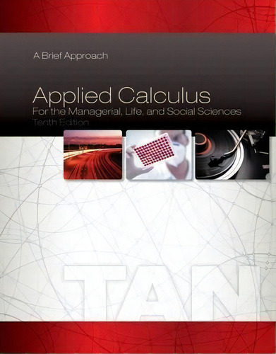 Applied Calculus For The Managerial, Life, And Social Sciences : A Brief Approach, De Soo Tan. Editorial Cengage Learning, Inc, Tapa Dura En Inglés