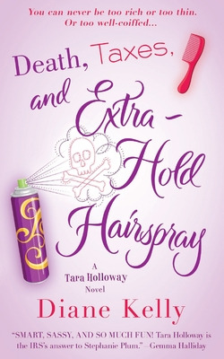 Libro Death, Taxes, And Extra-hold Hairspray: A Tara Holl...