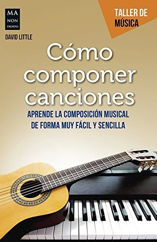 Cómo Componer Canciones - De Forma Fácil Y Sencilla
