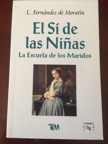 El Sí De Las Niñas / La Escuela De Maridos