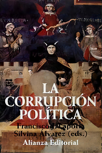 La Corrupciãâ³n Polãâtica, De Laporta San Miguel, Francisco J.., Vol. 1. Editorial Alianza Editorial, Tapa Blanda En Español