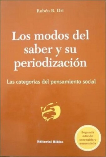 Modos Del Saber Y Su Periodizacion, Los - Dri, Rubén