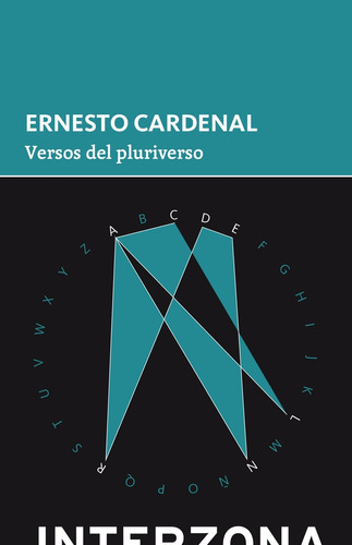 Versos Del Pluriverso, De Ernesto Cardenal. Editorial Interzona, Tapa Blanda, Edición 1 En Español