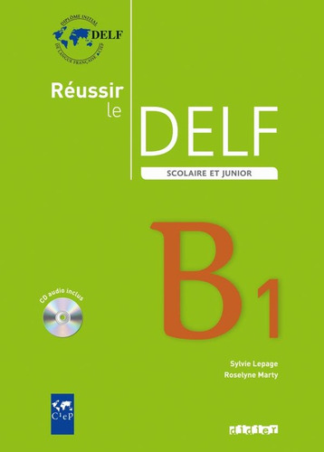 Reussir Le Delf Scolaire Et Junior B1 - Le Guide Des Femmes