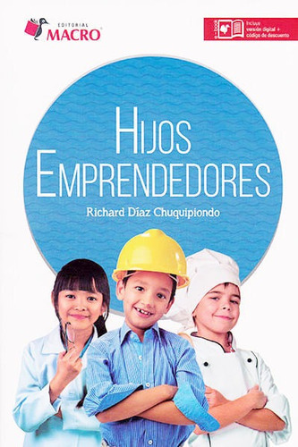 Hijos Emprendedores, De Richard Díaz Chuquipiondo. Editorial Comercializadora El Bibliotecólogo, Tapa Blanda, Edición 2016 En Español