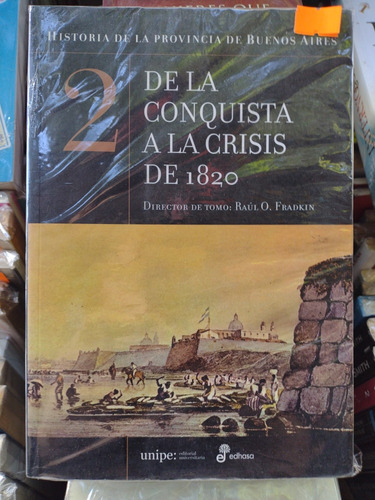 De La Conquista A La Crisis De 1820 2 Fradkin B
