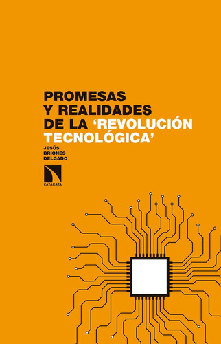 Promesas Y Realidades De La Ãâ¦revoluciãâ³n Tecnolãâ³gicaãâ, De Briones Delgado, Jesús. Editorial Los Libros De La Catarata En Español