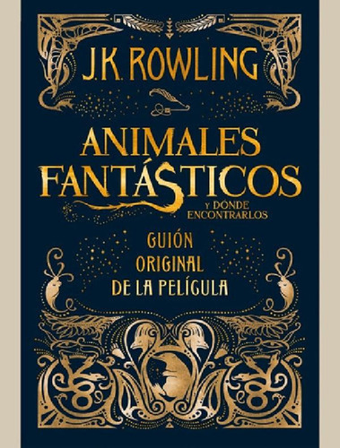 Libro - Animales Fantásticos Y Dónde Encontrarlos: Guión Or