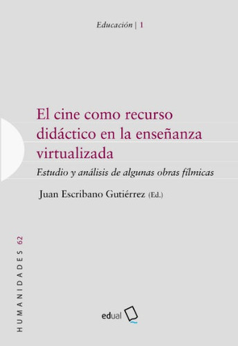 El Cine Como Recurso Didãâ¡ctico En La Enseãâ±anza Virtualizada, De Juan Escribano Gutiérrez. Editorial Universidad De Almería, Tapa Blanda En Español