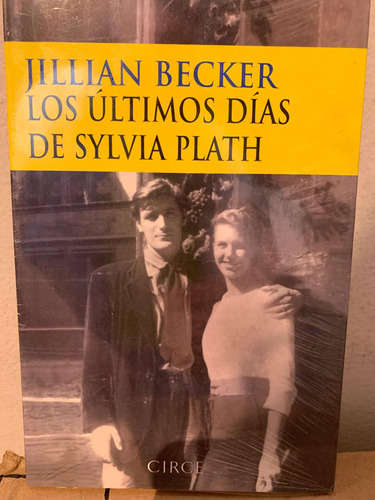 Ultimos Dias De Sylvia Plath Jillian Becker · Circe