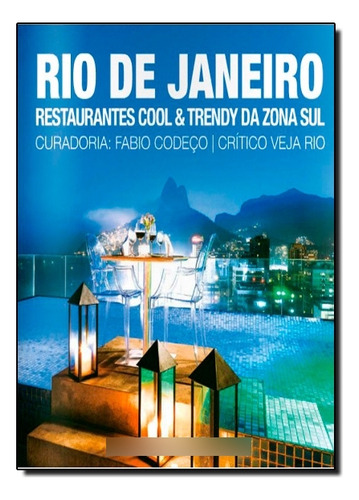 Restaurantes Cool & Trendy Da Zona Sul Do Rio De Janeiro 2015, De Fabio  Codeço. Editora Mauad - Autor, Capa Dura Em Português