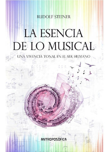 Libro La Esencia De Lo Musical - R. Steiner - Antroposofica