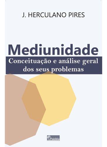 Mediunidade, De Herculano Pires (autor). Editora Paidéia, Capa Mole Em Português, 2005