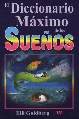 El Diccionario Maximo De Los Sueños