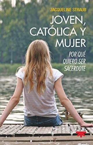 Joven Catolica Y Mujer - Straub Jacqueline