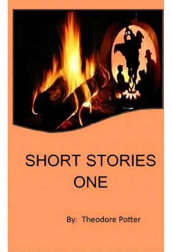 Short Stories One, De Potter, Theodore. Editorial Lightning Source Inc, Tapa Blanda En Inglés
