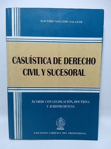 Casuística De Derecho Civil Y Sucesoral - Elicerio Salcedo S