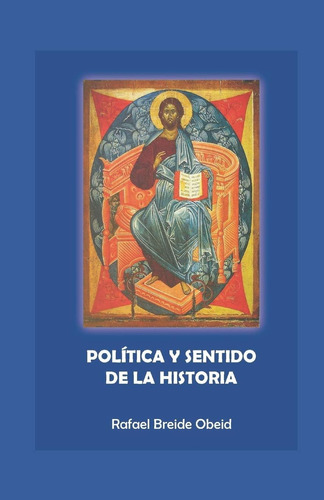 Libro Política Y Sentido De La Historia (spanish Edition)