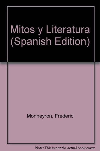 Mitos Y Literatura, De Monneyron  Thomas. Serie N/a, Vol. Volumen Unico. Editorial Nueva Visión, Tapa Blanda, Edición 1 En Español, 2004