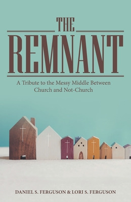 Libro The Remnant: A Tribute To The Messy Middle Between ...