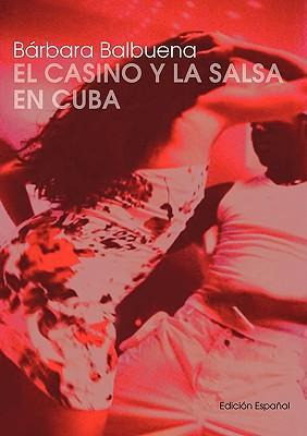 Libro El Casino Y La Salsa En Cuba - Barbara Balbuena