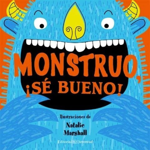 Monstruo , Se Bueno !