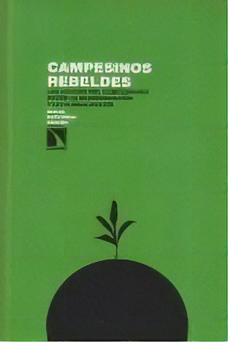 Campesinos Rebeldes., De Óscar Bascuñan Añover. Editorial Los Libros De La Catarata En Español