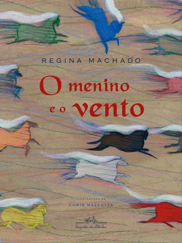 O Menino E O Vento, De Machado, Regina. Editora Companhia Das Letrinhas, Capa Mole, Edição 1ª Edição - 2015 Em Português