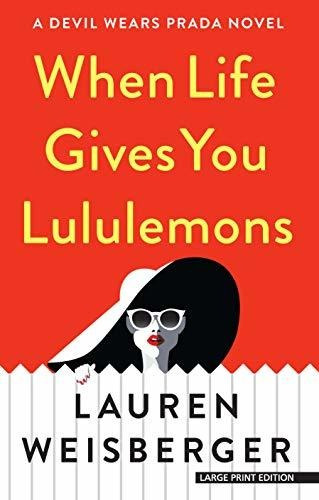 Book : When Life Gives You Lululemons - Weisberger, Lauren