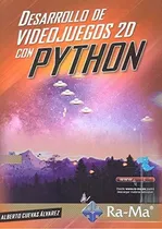 Comprar Desarrollo De Juegos 2d Con Python: Desarrollo De Juegos 2d Con Python, De Cuevas Álvarez, Alberto. Editorial Ra-ma, Tapa Blanda, Edición 2019 En Español, 2019