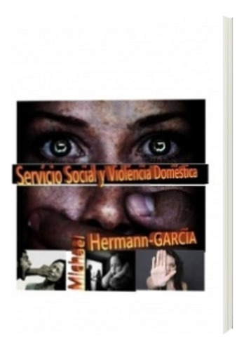Servicio Social Y Violéncia Doméstica, De Michael H. Garcia. Série Não Aplicável, Vol. 1. Editora Clube De Autores, Capa Mole, Edição 1 Em Espanhol, 2018