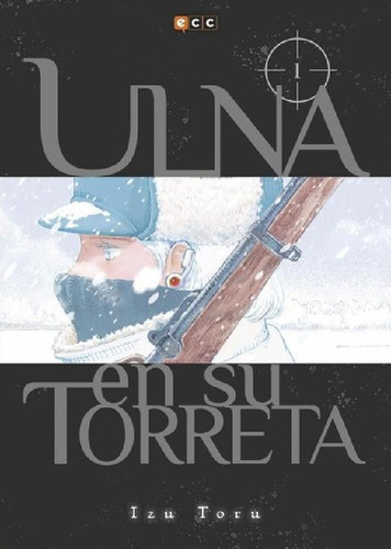 Libro - Ulna En Su Torreta  01 - Izu Toru, De Izu Toru. Edi