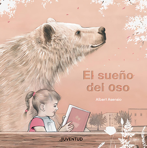 Libro: El Sueño Del Oso. Asensio, Albert. Juventud