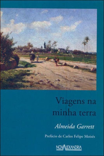 Viagens  Minha Terra, De Garrett, Almeida. Editora Nova Alexandria, Capa Mole Em Português