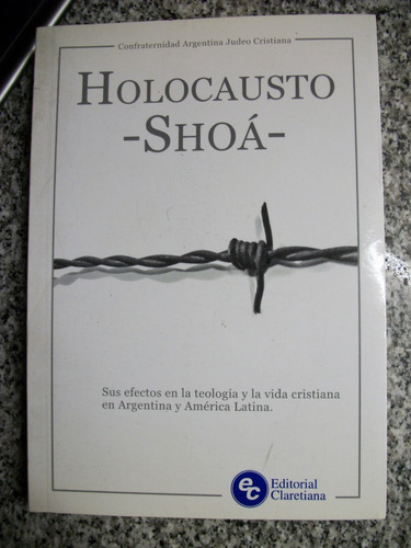 holocausto-shoá. Sus Efectos En La Teología Y La Vida C C19