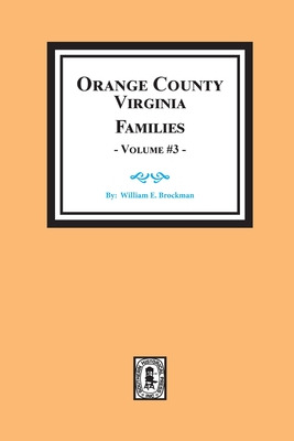 Libro Orange County, Virginia Families, Volume # 3 - Broc...