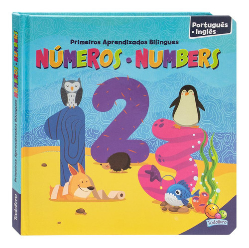 NÚMEROS, NUMBERS : PRIMEIROS APRENDIZADOS BILÍNGUES - PORTUGUES/INGLES, de nc., vol. N/A. Editora Todolivro, capa dura em português, 2022