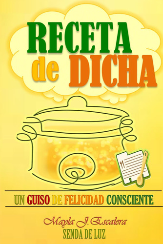 Libro: Receta De Dicha (spanish Edition)