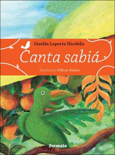Canta Sabiá, De Nicolelis, Giselda Laporta. Editora Formato, Capa Mole Em Português