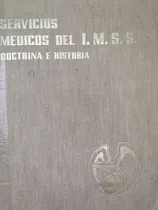 Comprar Libro Servicios Medicos Del Imss Doctrina E Historia 198i4