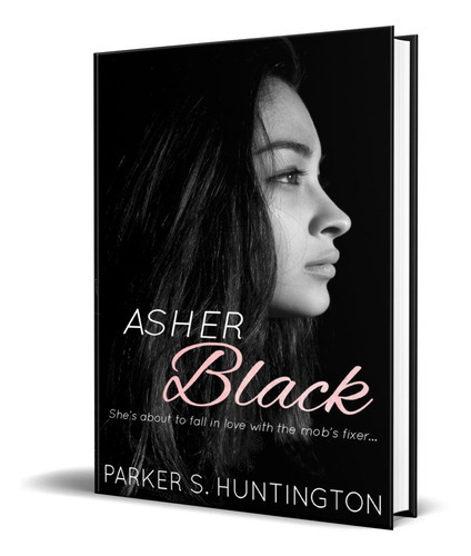 Asher Black, De Parker S. Huntington. Editorial Createspace Independent Publishing Platform, Tapa Blanda En Inglés, 2017
