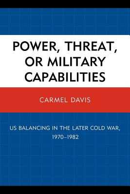 Libro Power, Threat, Or Military Capabilities: Us Balanci...