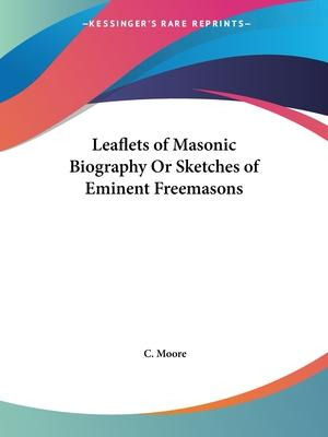 Libro Leaflets Of Masonic Biography Or Sketches Of Eminen...