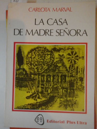 La Casa De Madre Señora - Carlota Marval - L290 