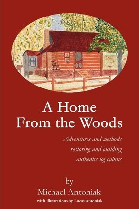 Libro A Home From The Woods - Michael J Antoniak