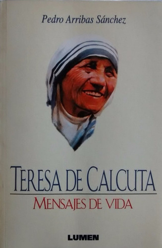 Teresa De Calcuta Mensajes De Vida  Pedro Arribas Sanchez