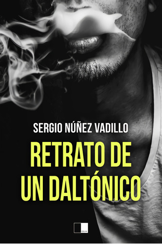 Retrato De Un Daltonico - Sergio Nunez Vadillo