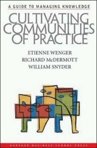Cultivating Communities Of Practice: A Guide To Managing Knowledge, De Etienne Wenger. Editorial Harvard Business Review Press, Tapa Dura En Inglés, 2002